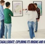 Arcagallerdate: Exploring Its Origins and Uses