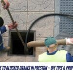 Ultimate Guide to Blocked Drains in Preston – DIY Tips & Professional Fixes