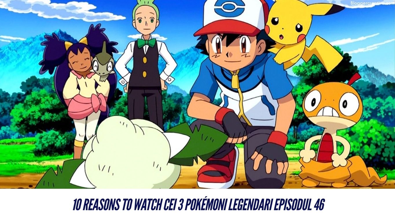 cei 3 pokémoni legendari episodul 46